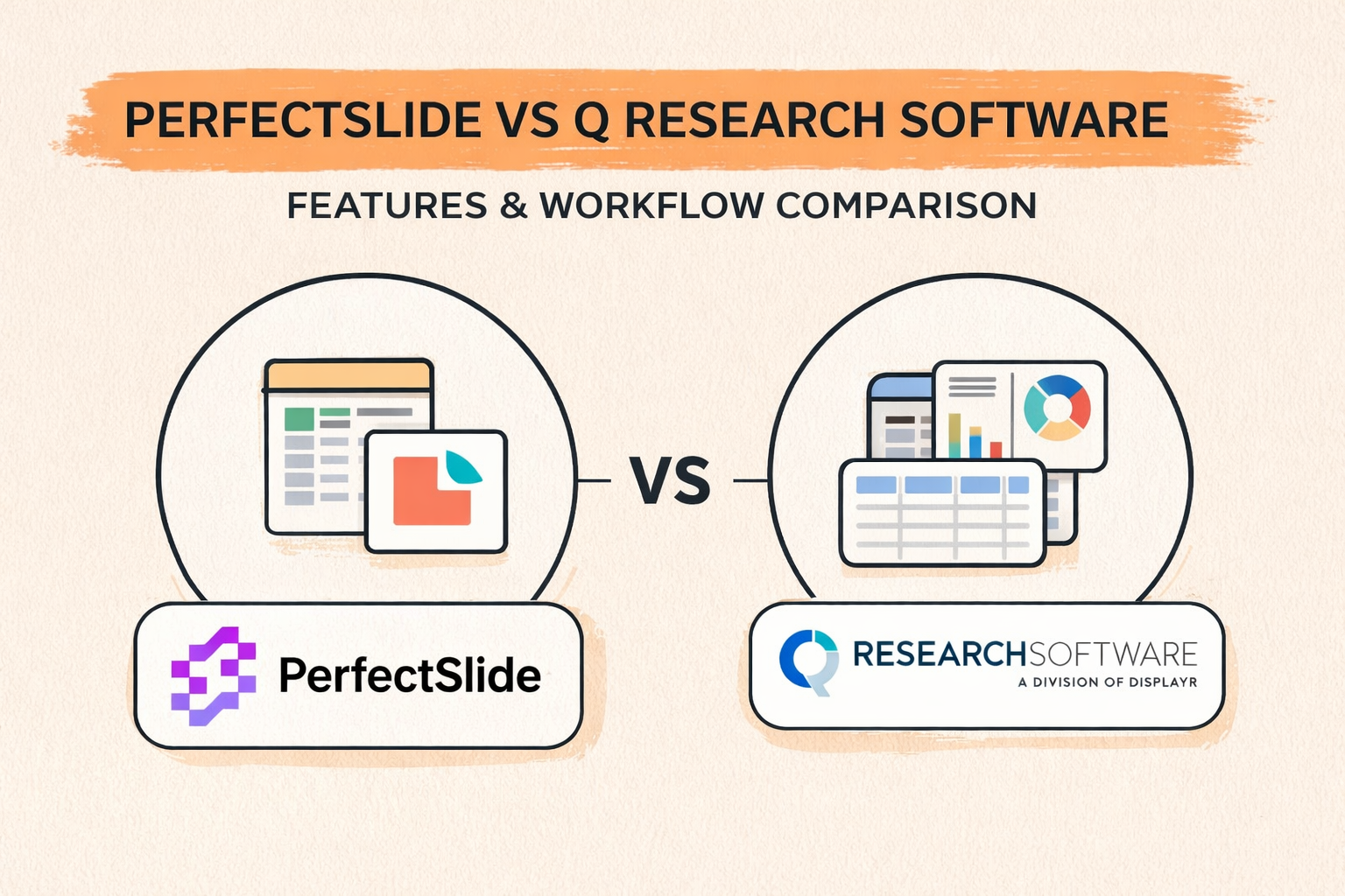PerfectSlide vs. Q Research Software: Comparison of Features and Workflow